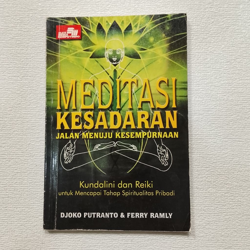 MEDITASI KESADARAN JALAN MENUJU KESEMPURNAAN Kundalini dan REIKI untuk mencapai tahap Spiritualitas 