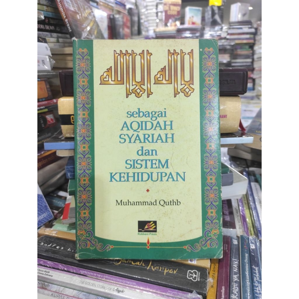 Lailahailallah sebagai aqidah dan sistem kehidupan by muhammad quthb ASLI ORIGINAL