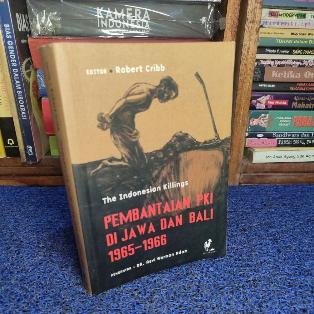 the indonesian killings : pembantaian PKI di Jawa dan Bali 1965 -1966