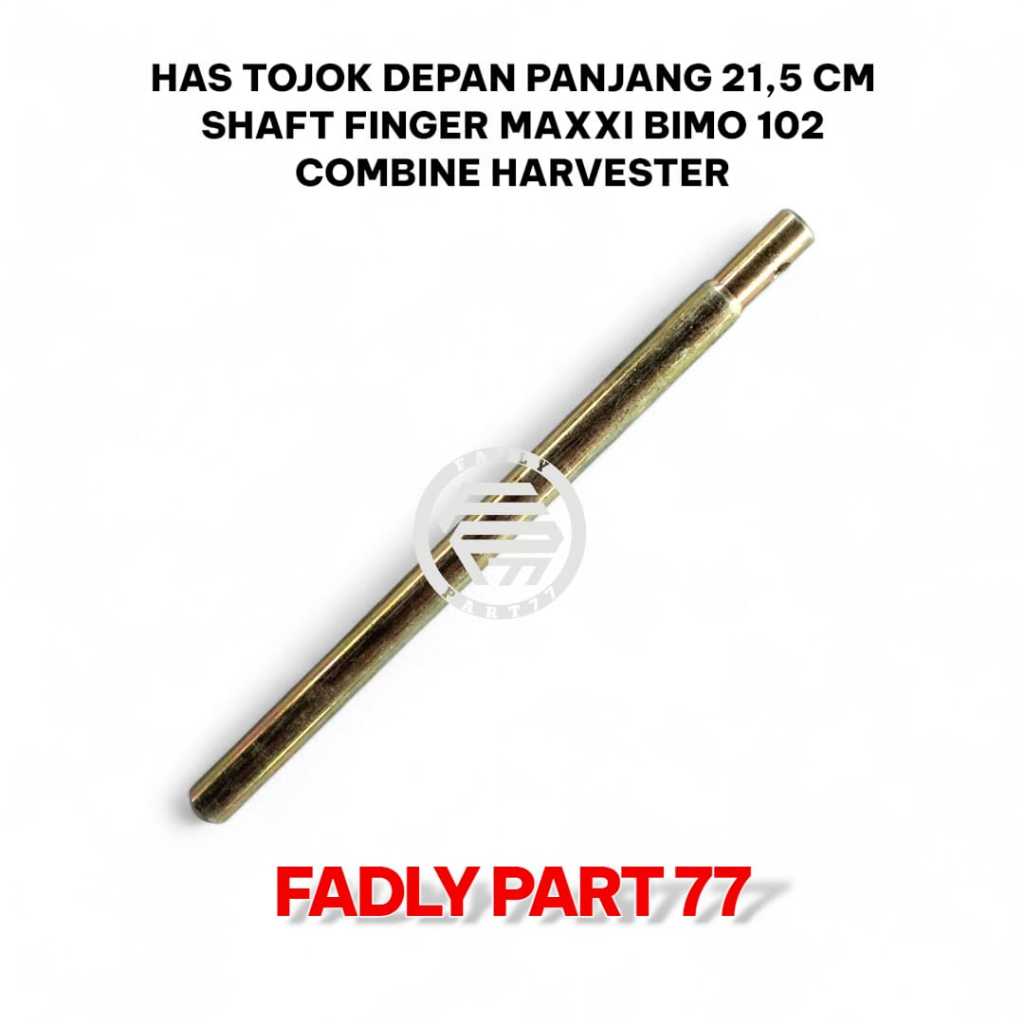 HAS TOJOK DEPAN PANJANG 21,5 CM / SHAFT FINGER UNTUK MAXXI BIMO 102 COMBINE HARVESTER