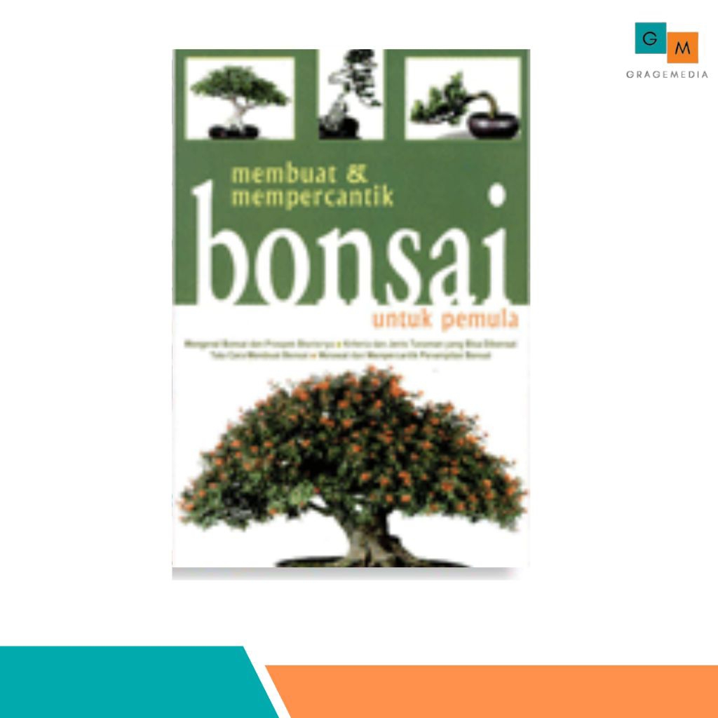 Buku Membuat & Mempercantik Bonsai untuk Pemula - Agromedia Pustaka
