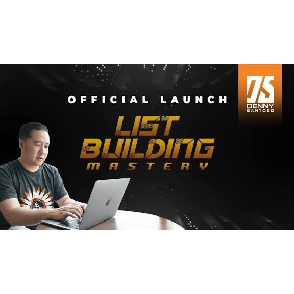 List Building Mastery Video - Denny Santoso
