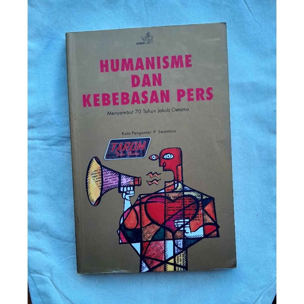 Humanisme dan Kebebasan Pers : St. Sularto, Sindhunata, dkk
