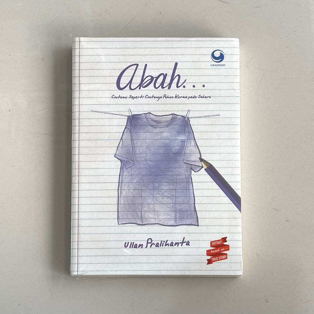 Novel ABAH Cintamu Seperti Cintanya Pohon Kurma pada Sahara oleh ULLAN PRALIHANTA