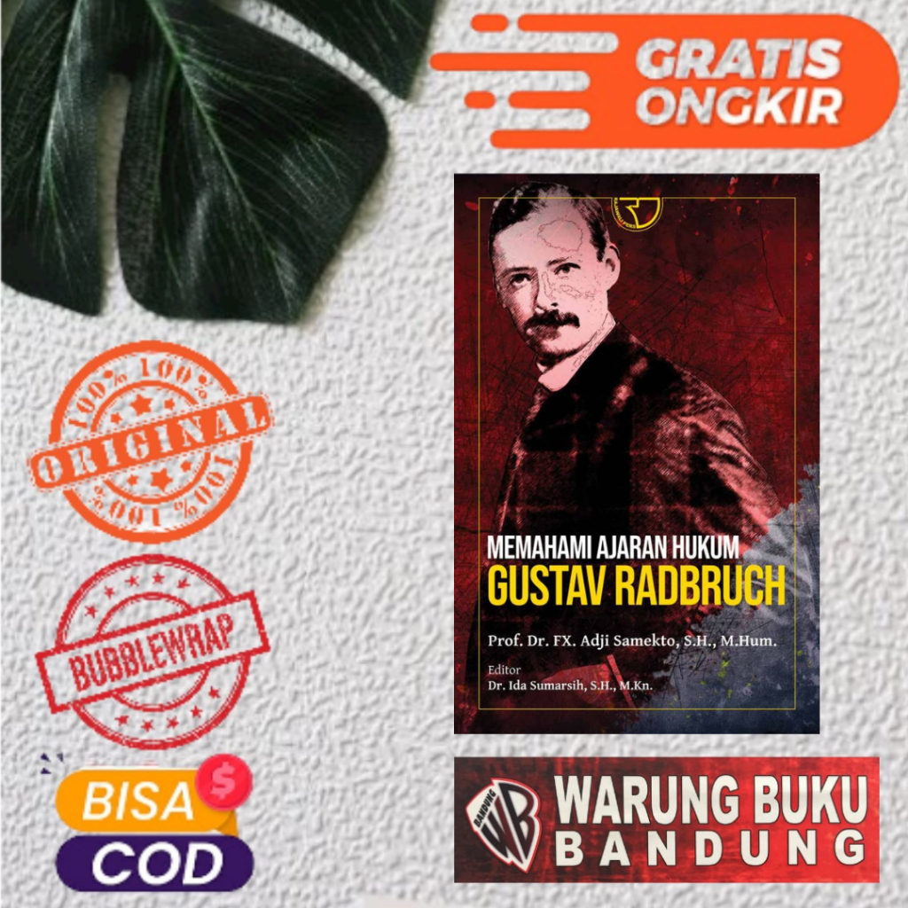 Buku Memahami Ajaran Hukum Gustav Radbruch – Prof. Dr. FX. Adji Samekto, S.H., M.Hum.