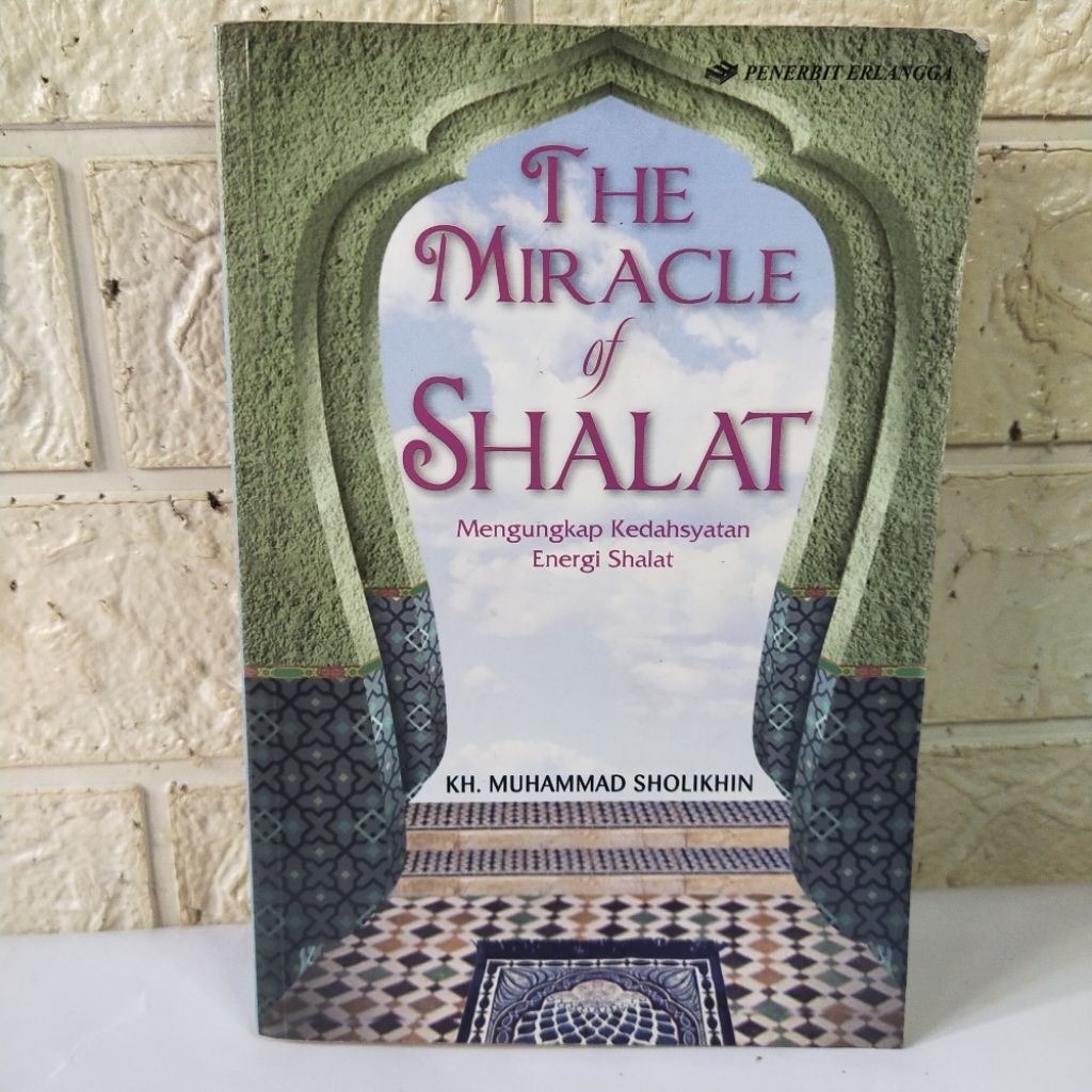 Buku The Miracle Of Shalat Mengungkap Kedahsyatan Energi Shalat - KH. Muhammad Sholikhin