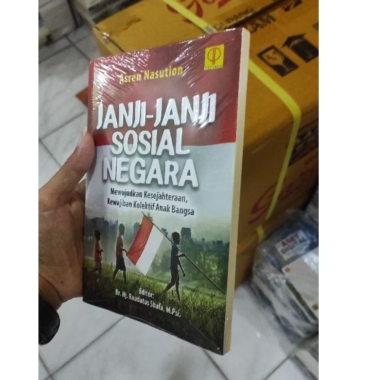 BUKU JANJI JANJI SOSIAL NEGARA MEWUJUDKAN KESEJAHTERAAN KEWAJIBAN KOLEKTIF ANAK BANGSA
