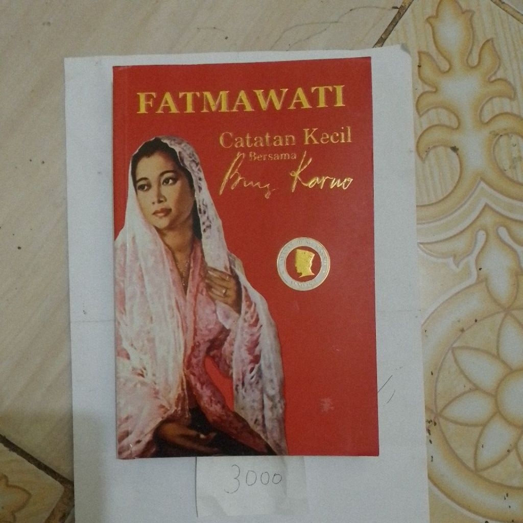 FATMAWATI catatan kecil oleh: bung karno