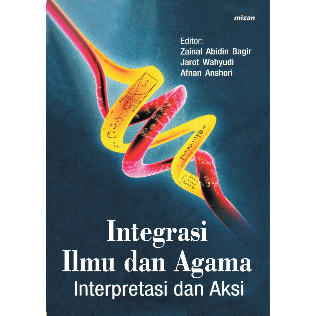 integrasi ilmu dan agama - interprestasi dan aksi
