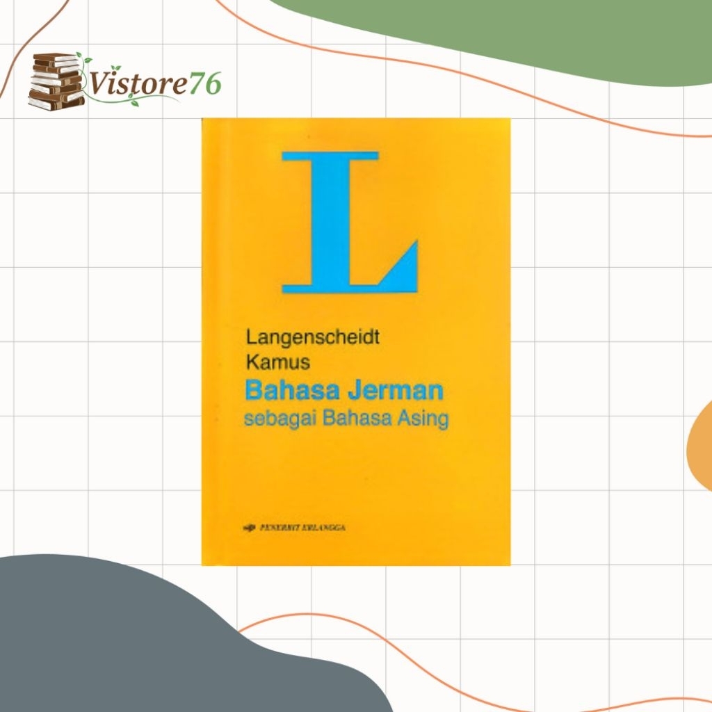 [Erlangga] Kamus Bahasa Jerman Langenscheidt - Lengkap & Praktis untuk A1-B2 & Persiapan Ausbulding 