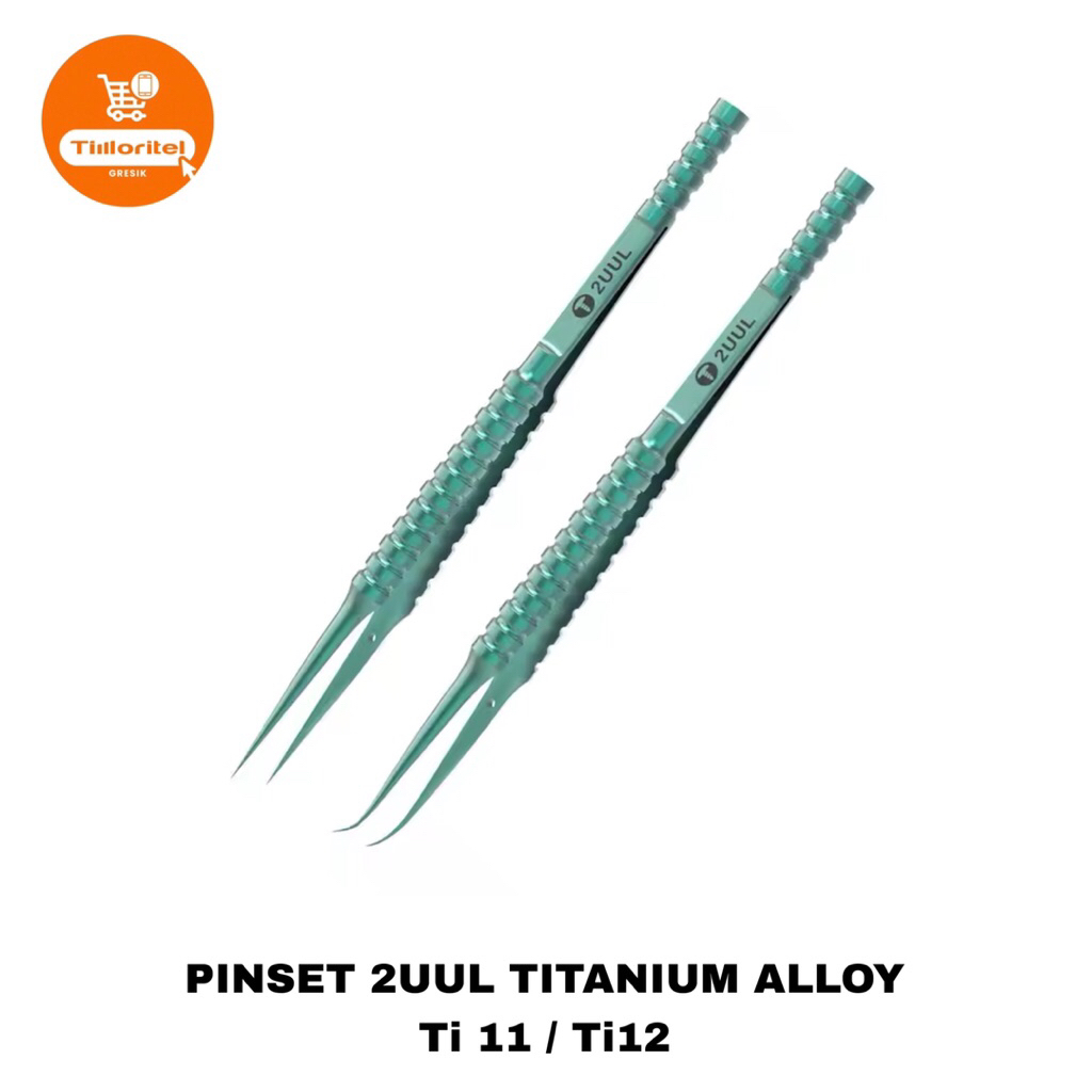 PINSET 2UUL TITANIUM ALLOY Ti11 (LURUS) / Ti12 (BENGKOK)