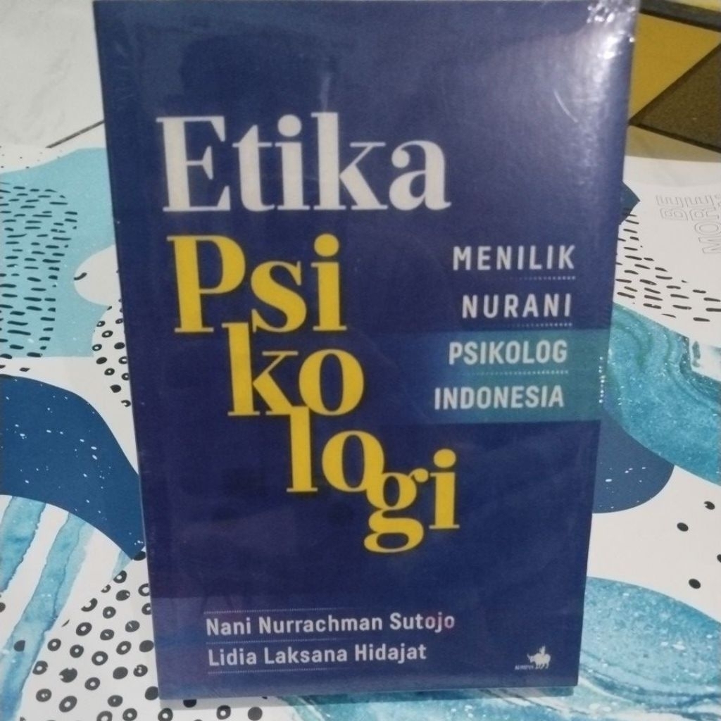 Etika Psikologi menilik Nurani psikolog Indonesia (Nani Nurrachman Sutojo)