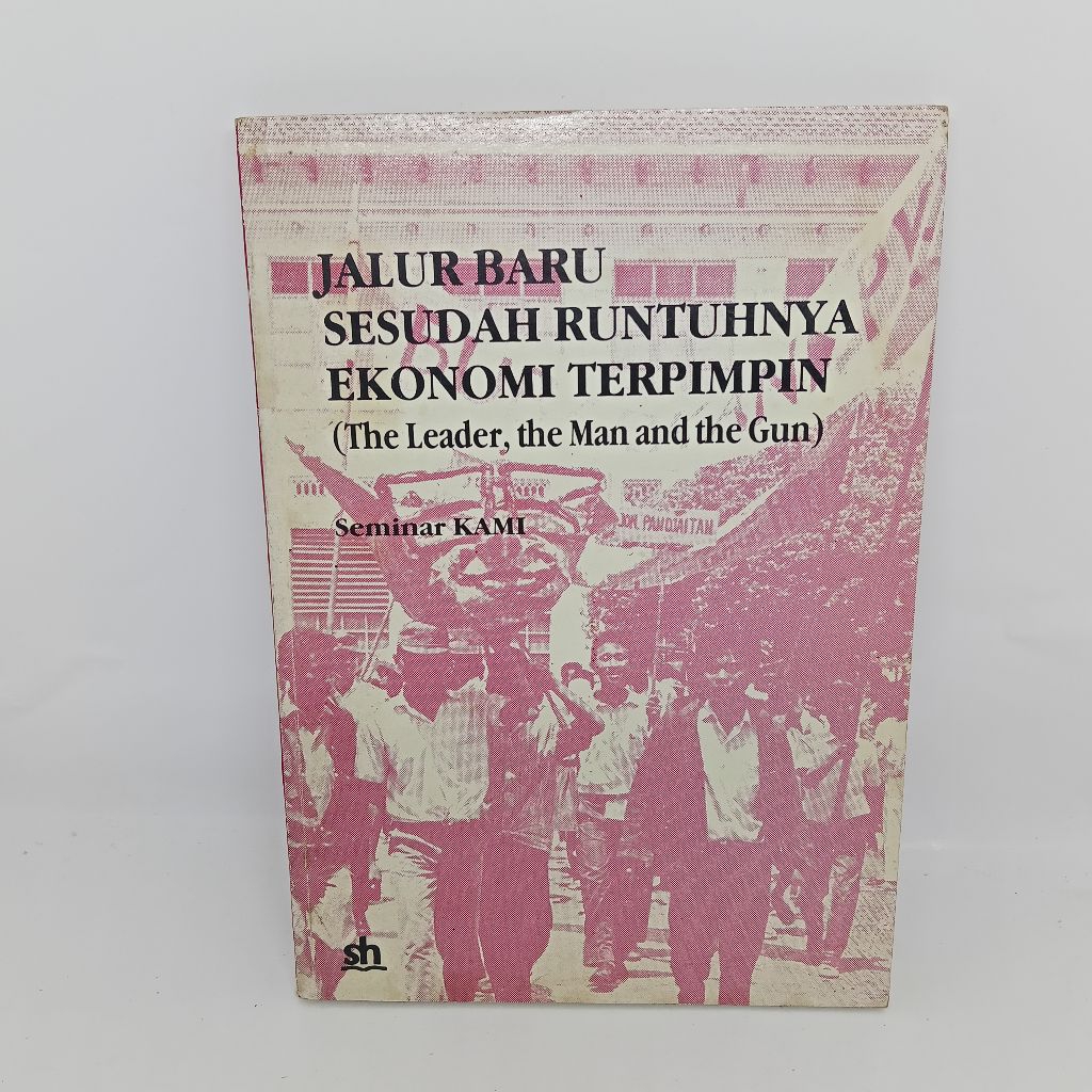 Jalur baru sesudah runtuhnya ekonomi terpimpin.Seminar KAMI ko