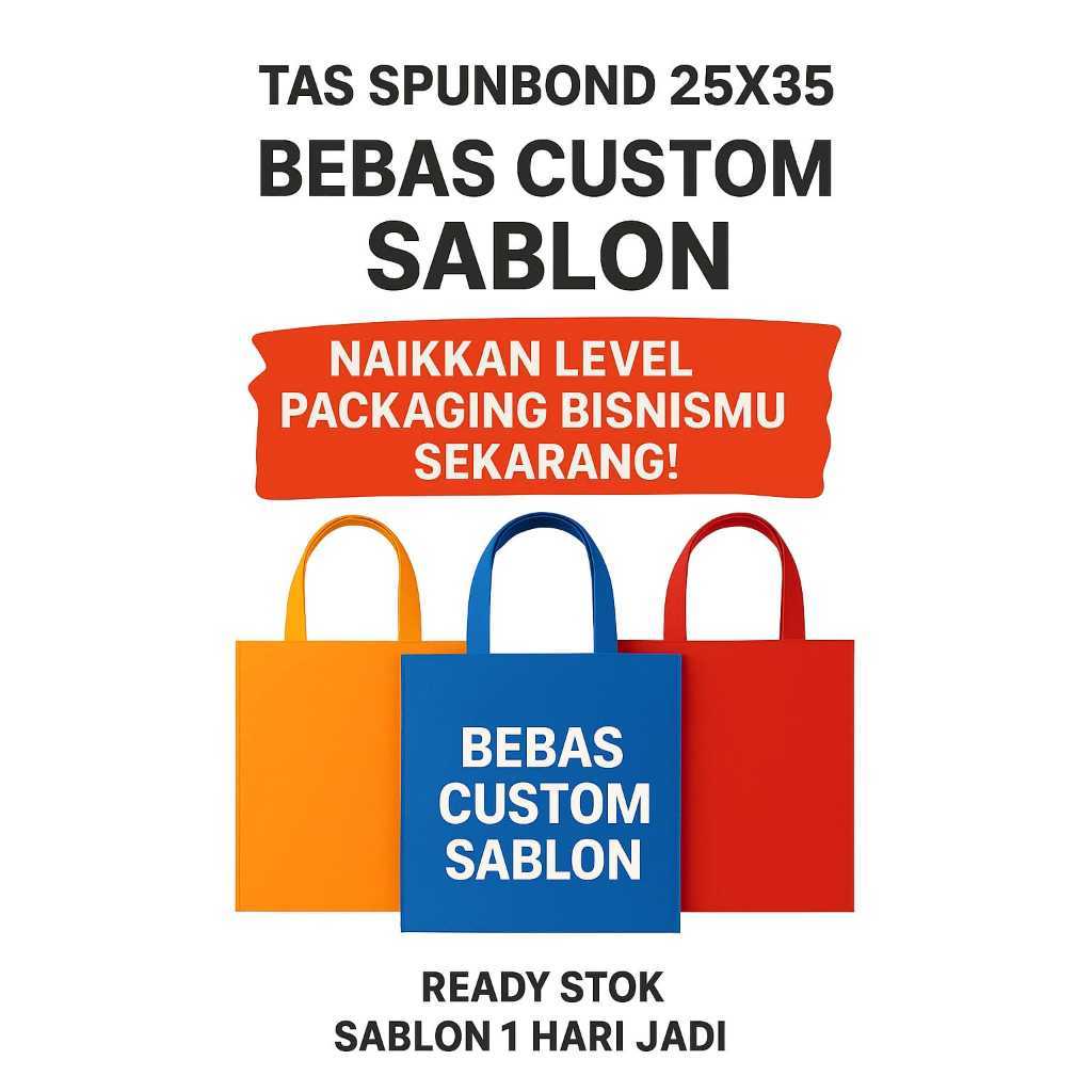 TAS SPUNBOND 25X35 CUSTOM SABLON 2 WARNA 1 SISI