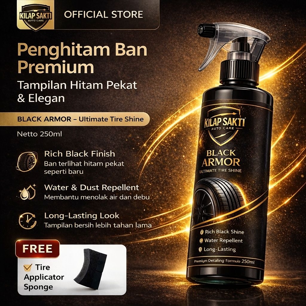 Kilap Sakti Black Armor Tire Shine Penghitam Ban Mobil Motor Kilap Hitam Elegan Tahan Lama