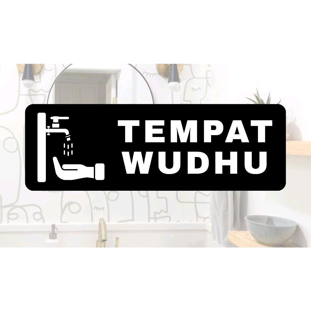 Papan Akrilik Tulisan Tempat Wudhu | Sign Acrylic Papan Petunjuk Tempat Wudhub| Akrilik Tinggal Temp