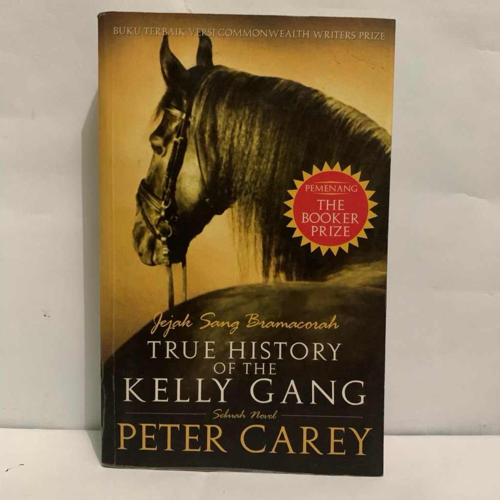 jejak sang bramacorah true history of the kelly gang sebuah novel by Peter carey ORIGINAL