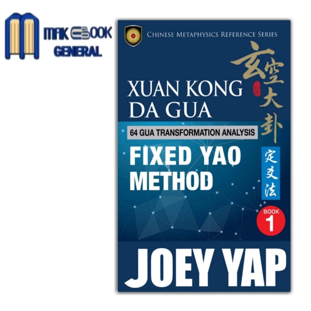 Buku Xuan Kong Da Gua 64 Gua Transformation Analysis: Fixed Yao Method Book 1