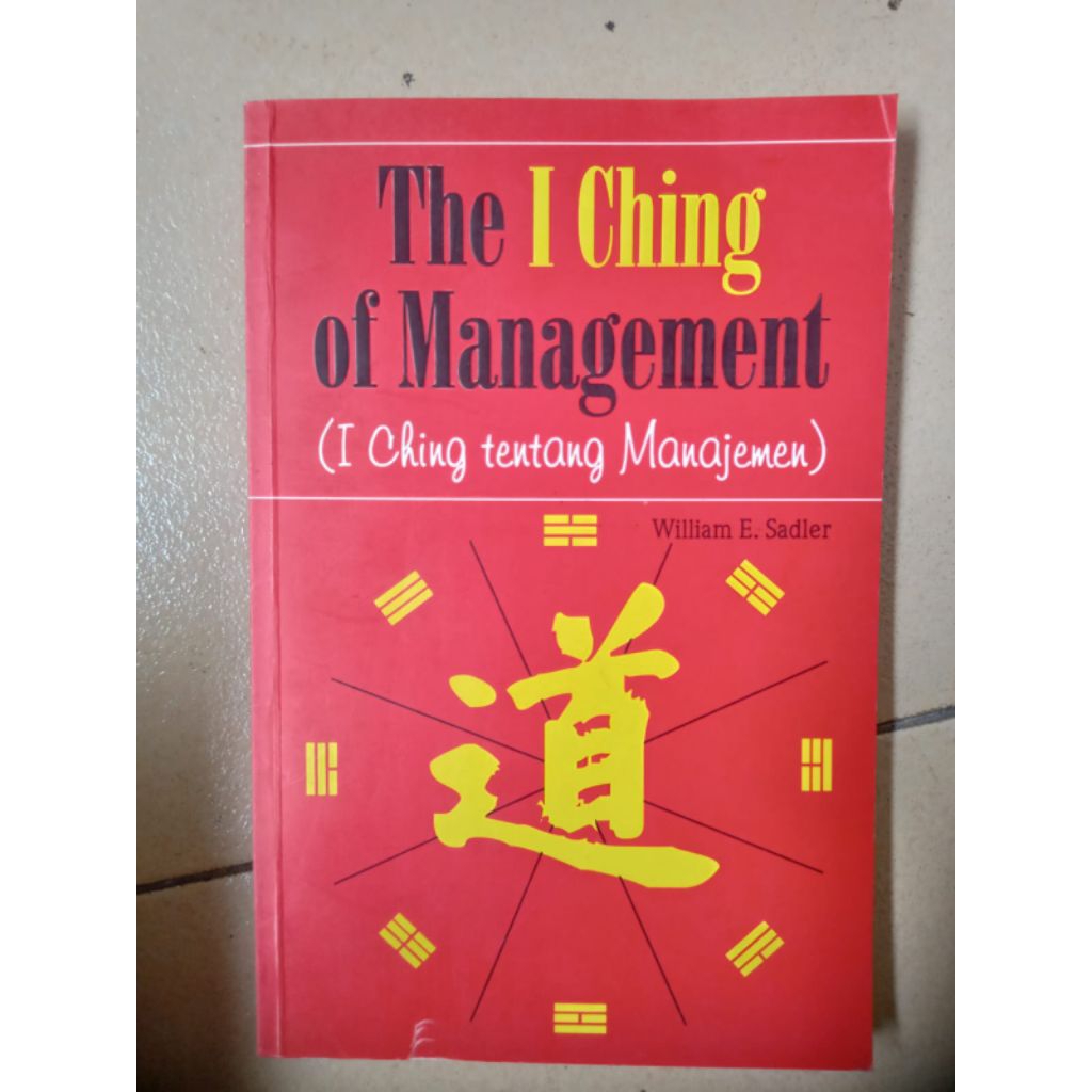 BUKU ORIGINAL THE I CHING OF MANAGEMENT (I CHING TENTANG MANAJEMEN)