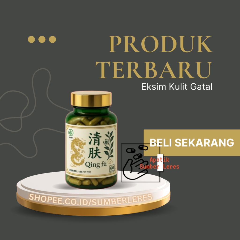 QING FU Kapsul Herbal Mengatasi Gatal Panu Kurap Jerawat 60 Kapsul BPOM Ramuan Herbal Gatal Tiongkok