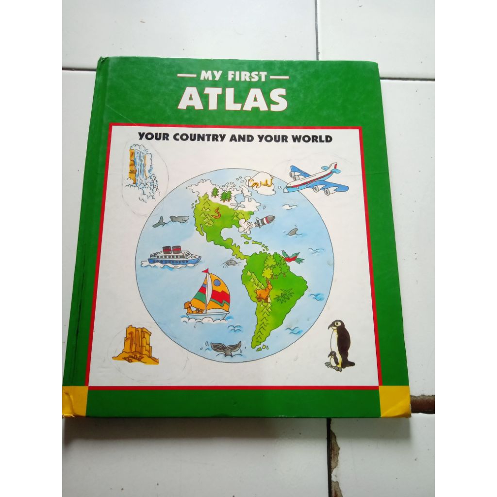 MY FIRST ATLAS YOUR COUNTRY AND YOR WORLD original