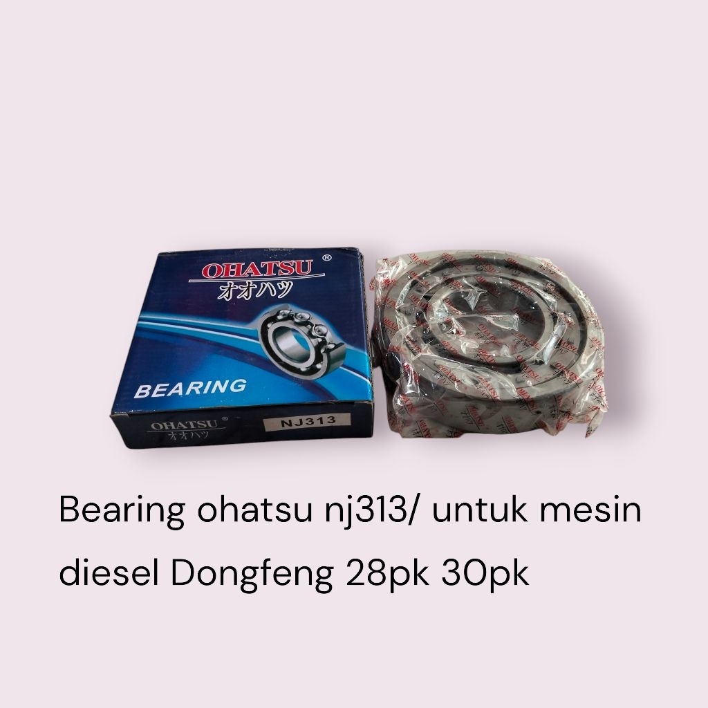 bearing ohatsu nj313/ untuk mesin diesel Dongfeng 28pk 30pk