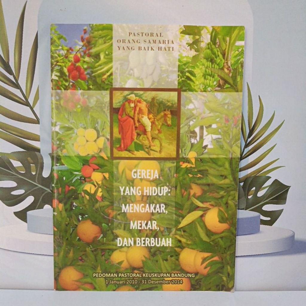 Novel Kristiani Berjudul Pastoral Orang Samaria Yang Baik Hati Gereja Yang Hidup:Mengakar,Mekar,Dan 