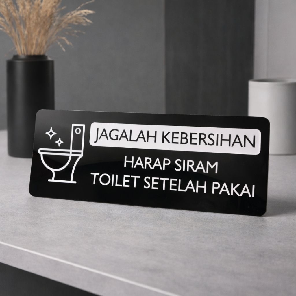 SIGN TOILET - TULISAN JAGALAH KEBERSIHAN TOILET KAMAR MANDI