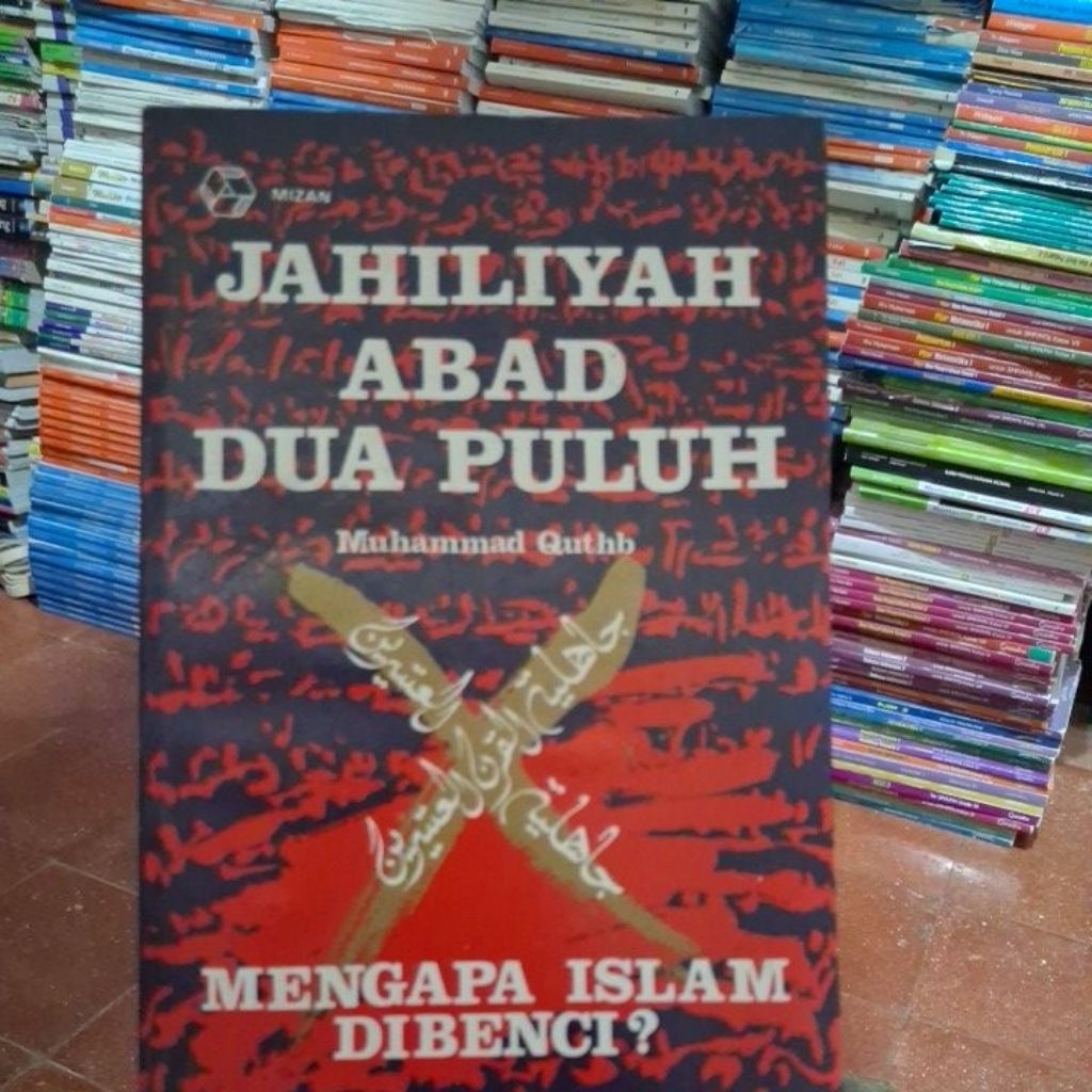 jahiliyah abad 20 Muhammad quthb Mengapa islam dibenci?