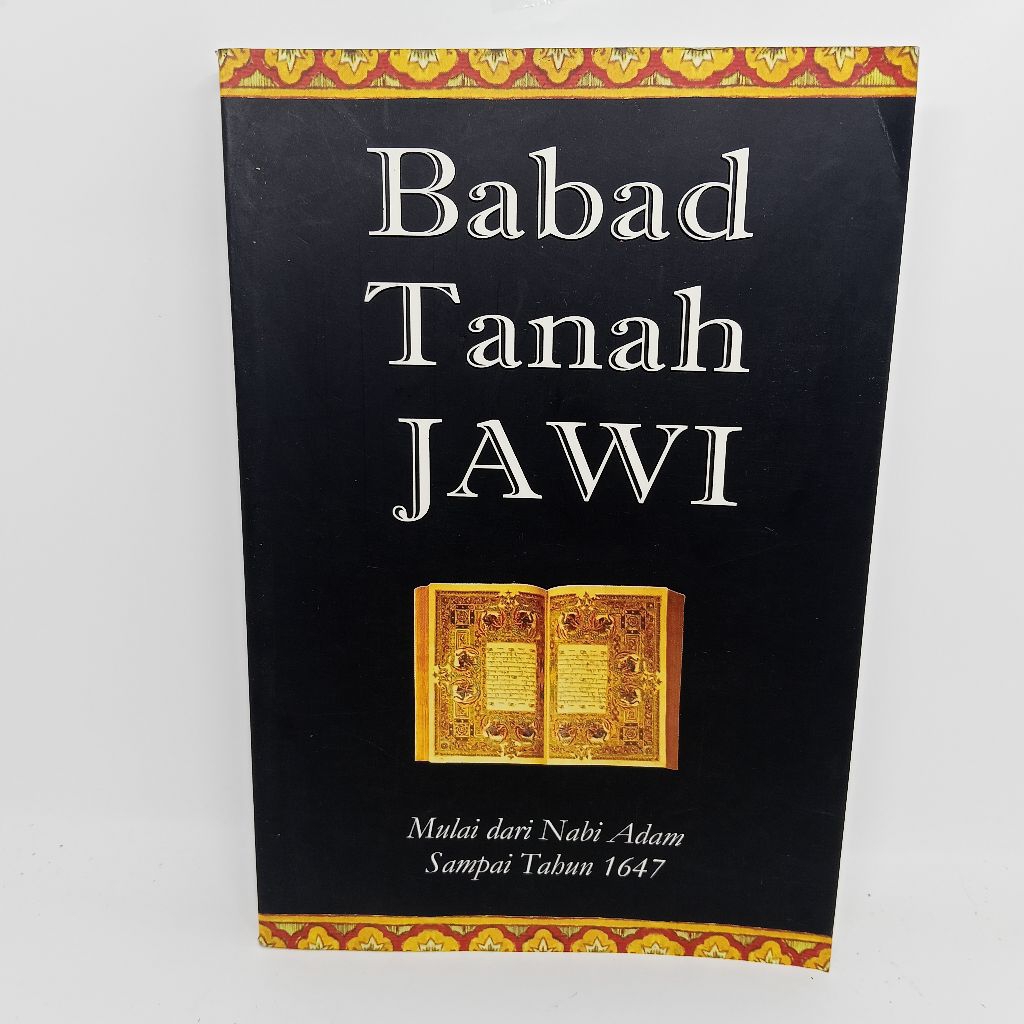Babad tanah jawi.Mulai dari nabi adam sampai tahun 1647.