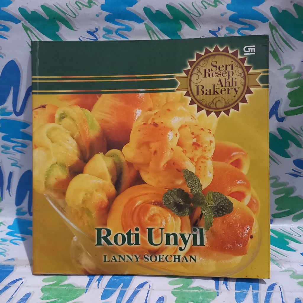 Buku Resep Roti Unyil Lanny Soechan Seri Resep Ahli Bakery cek foto dan deskripsi