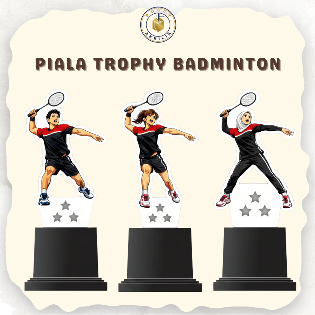 PIALA TROPHY BADMINTON  - Piala Akrilik Badminton - Penghargaan Akrilik Murah