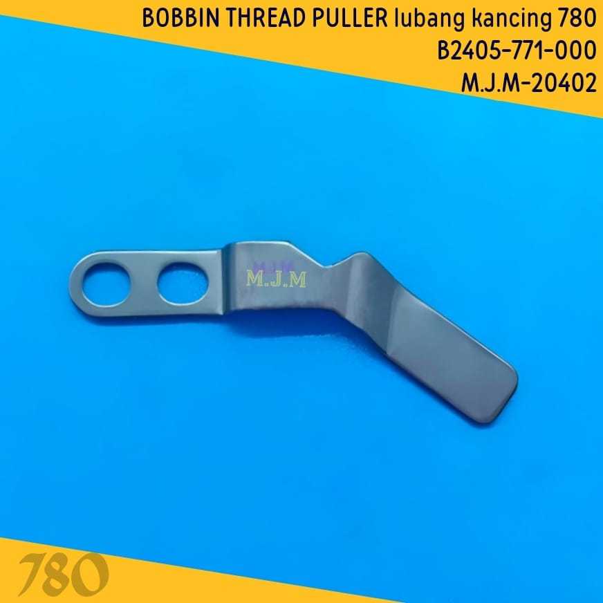 Bobbin Thread Puller / Plate Penarik Benang Bobbin mesin jahit Lubang Kancing Juki 780 781 B2405-771