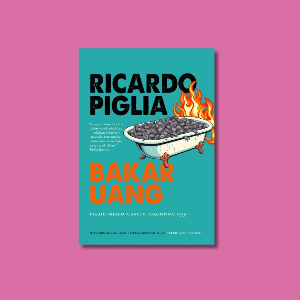 Bakar Uang - Ricardo Piglia