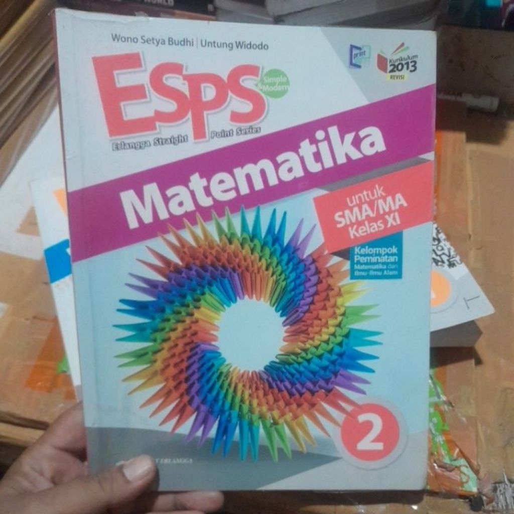 BUKU ESPS MATEMATIKA UNTUK SMA KELAS XI/2/12 KELOMPOK PEMINATAN KURIKULUM K13 REVISI PENERBIT ESIS