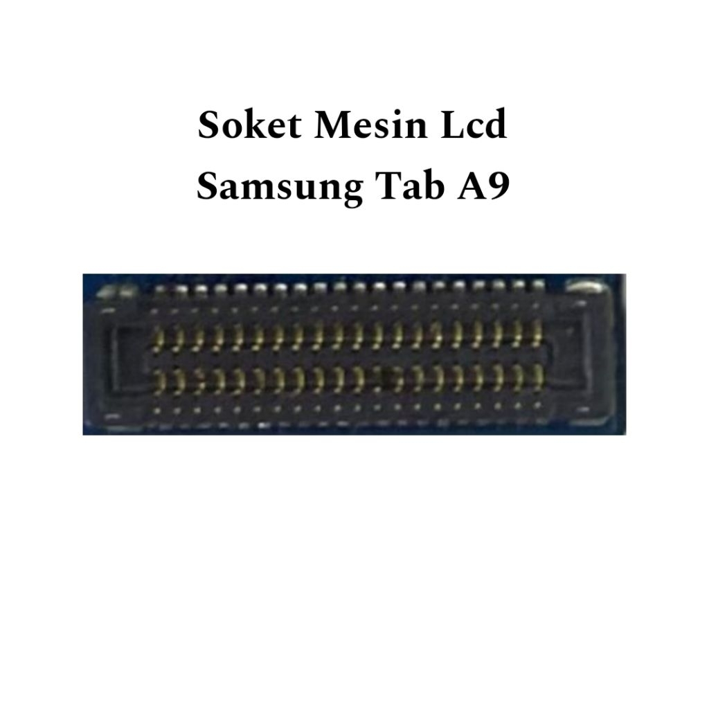 Soket Lcd Tab Samsung A9 / Soket Mesin Lcd Samsung Tab A9