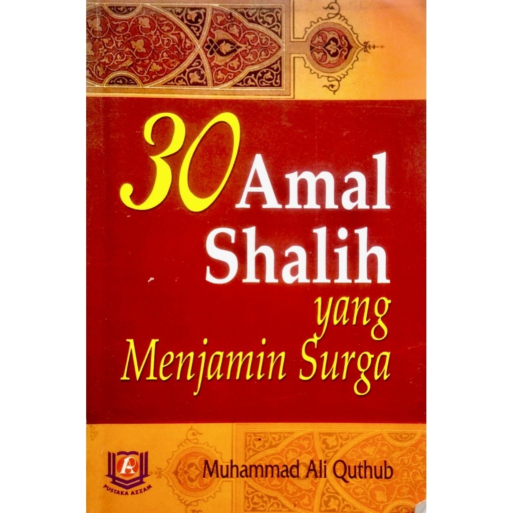 30 AMAL SHALIH YANG MENJAMIN SURGA ( MUHAMMAD ALI QUTHUB )