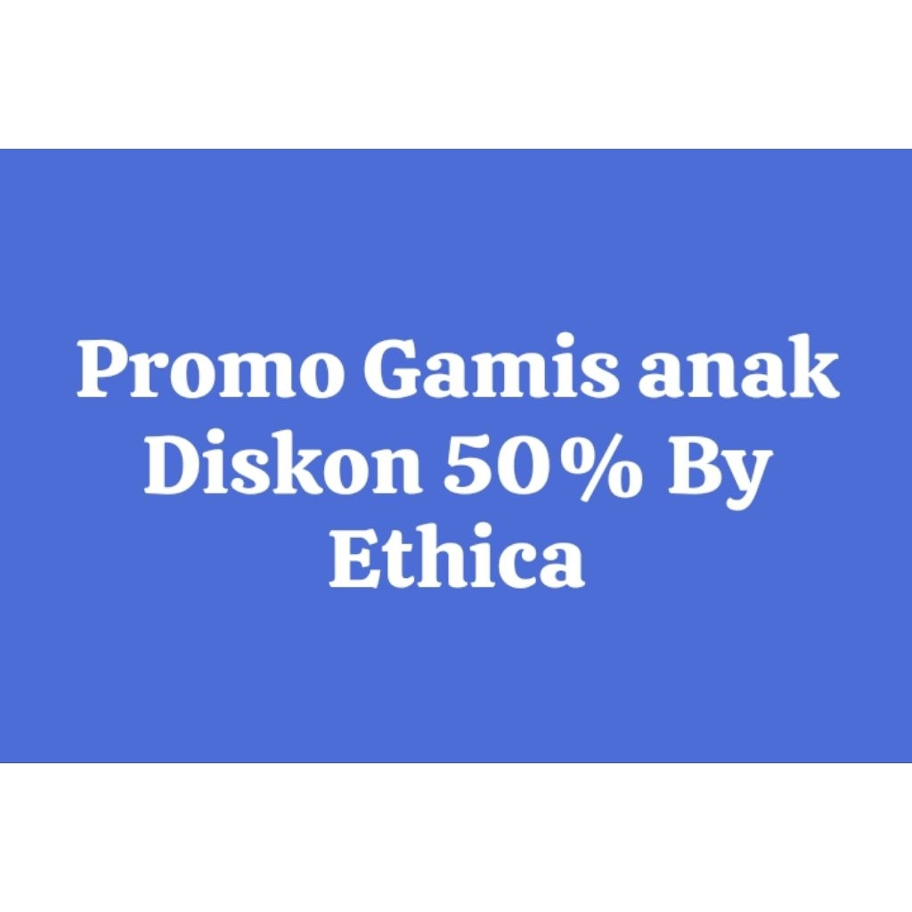 Promo gamjs anak Diskon 50% By Ethica