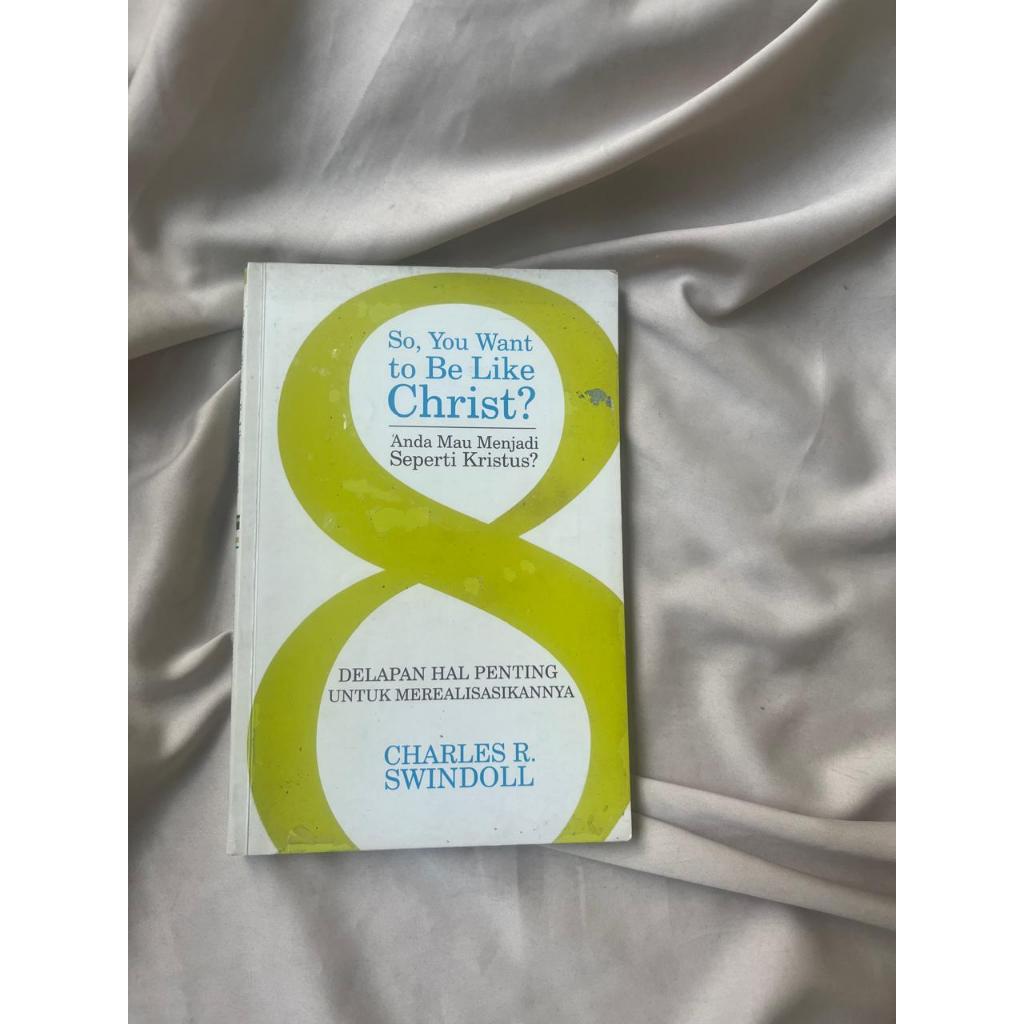 Buku So You Want To Be Like Christ Charles R Swindoll- Buku Anda Mau Menjadi Seperti Kristus