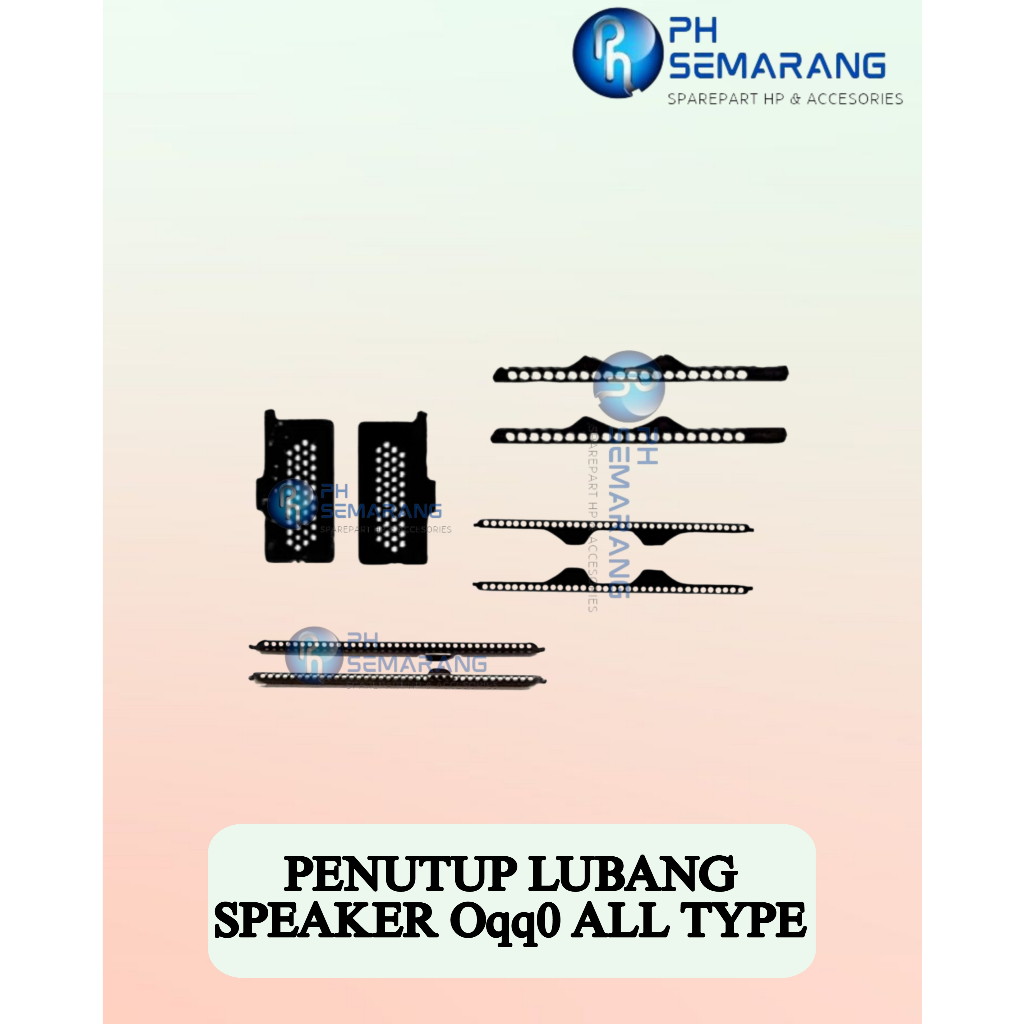 PH Semarang Sparepart HP & Accessories TUTUP SPEAKER Oppo ALL TYPE