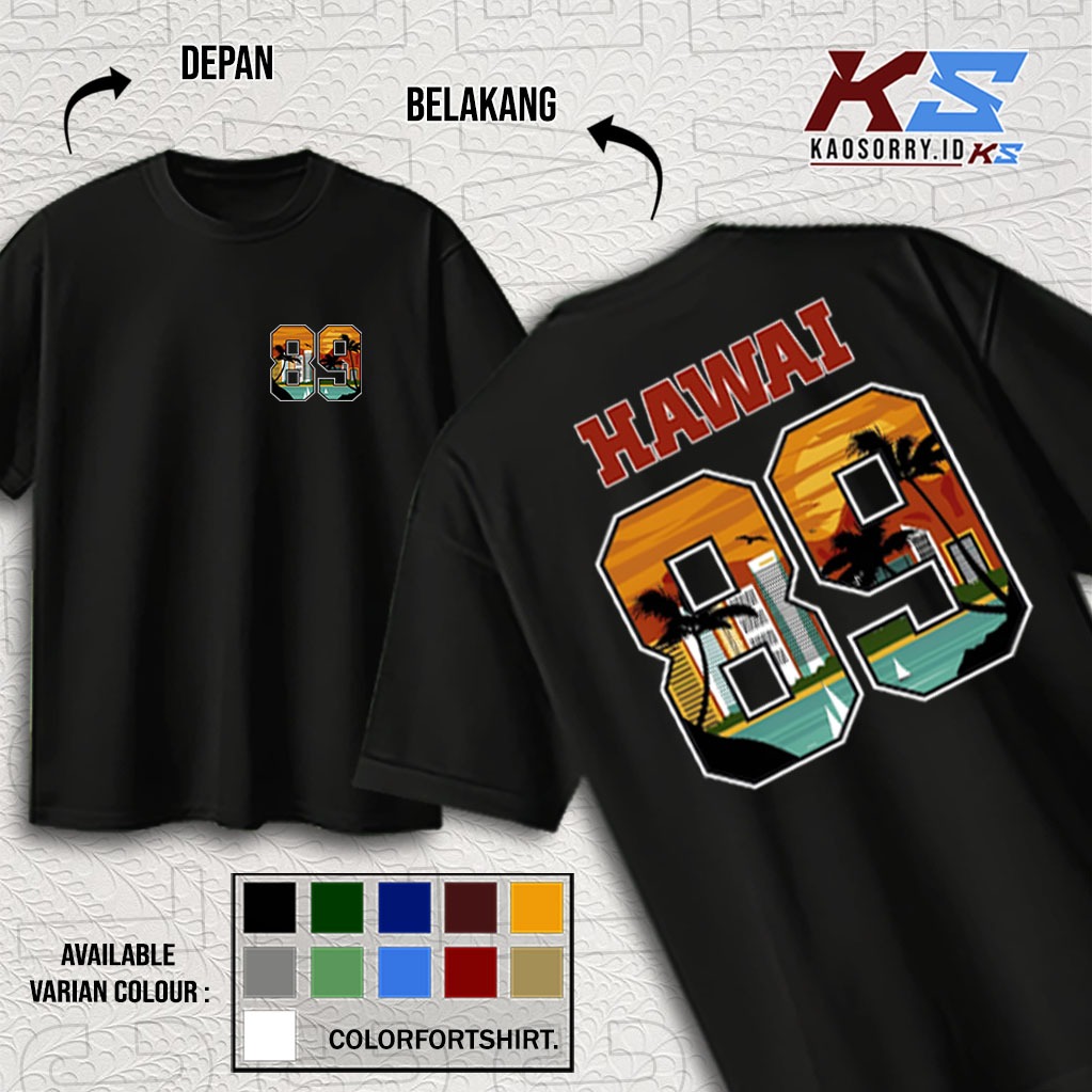 KAOSORRY - KAOS HAWAI 89 - KAOS DISTRO HAWAI 89 FASHION PRIA DAN WANITA - PILIHAN TERBARU DAN TERLAR