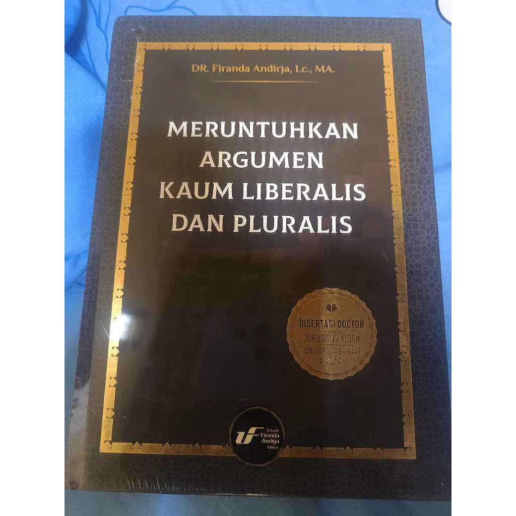 Buku Meruntuhkan Argumen Kaum Liberalis dan Pluralis - Penulis Ustadz Firanda Andirja