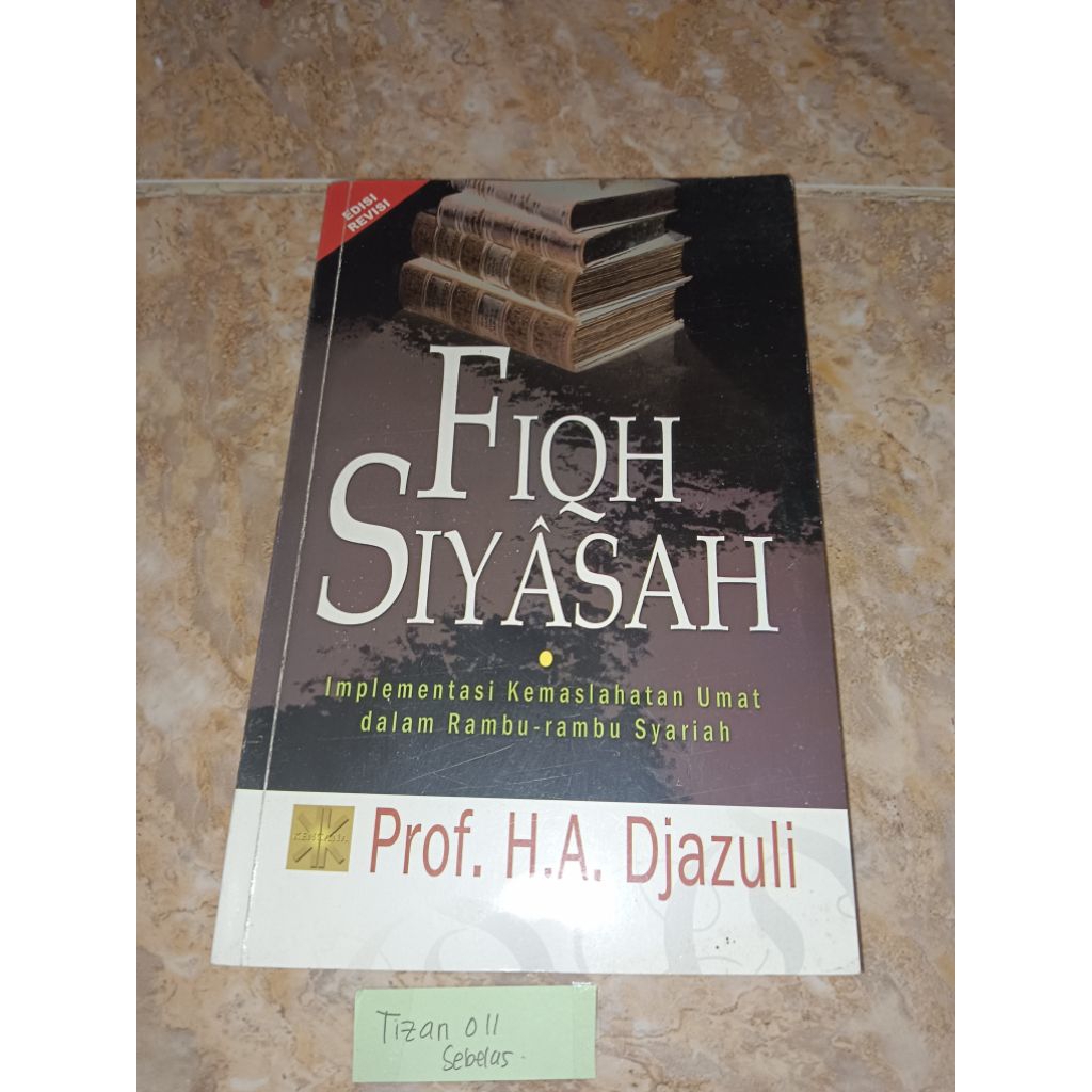 Buku Fiqh Siyasah Implementasi kemaslahatan Umat dalam Rambu rambu syariah