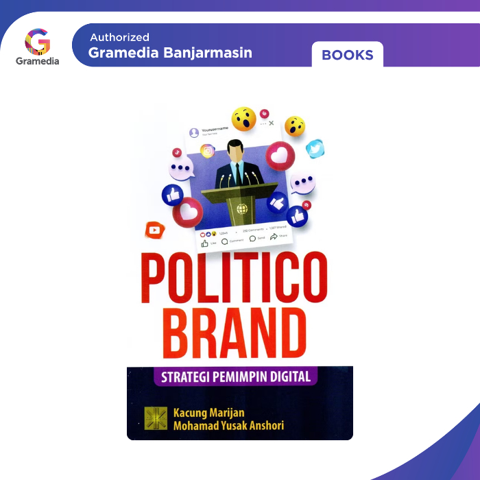 Gramedia Banjarmasin - Politicobrand: Strategi Pemimpin Digital