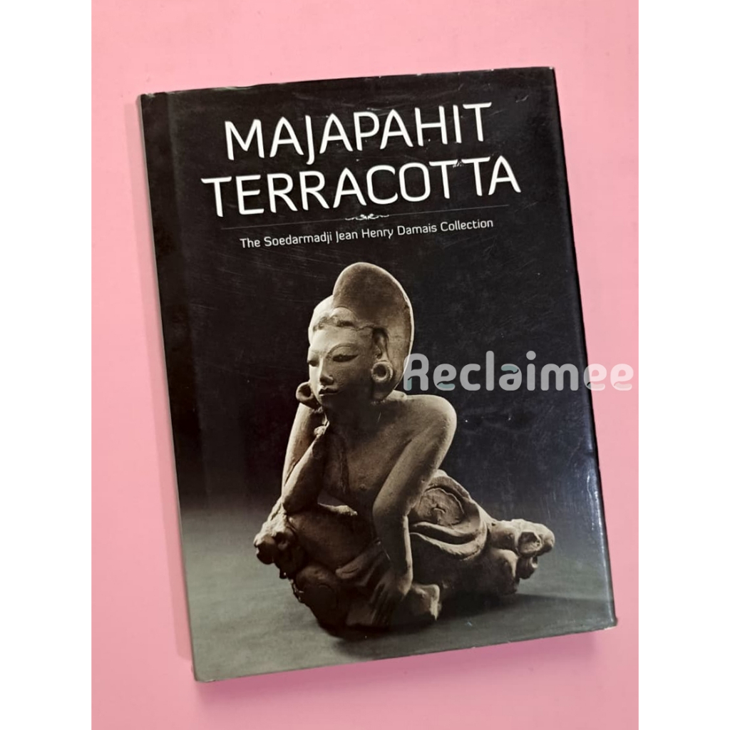 [Preloved] Majapahit Terracotta - The Soedarmadji Jean Henry Damais Collection | Buku Nonfiksi Refer