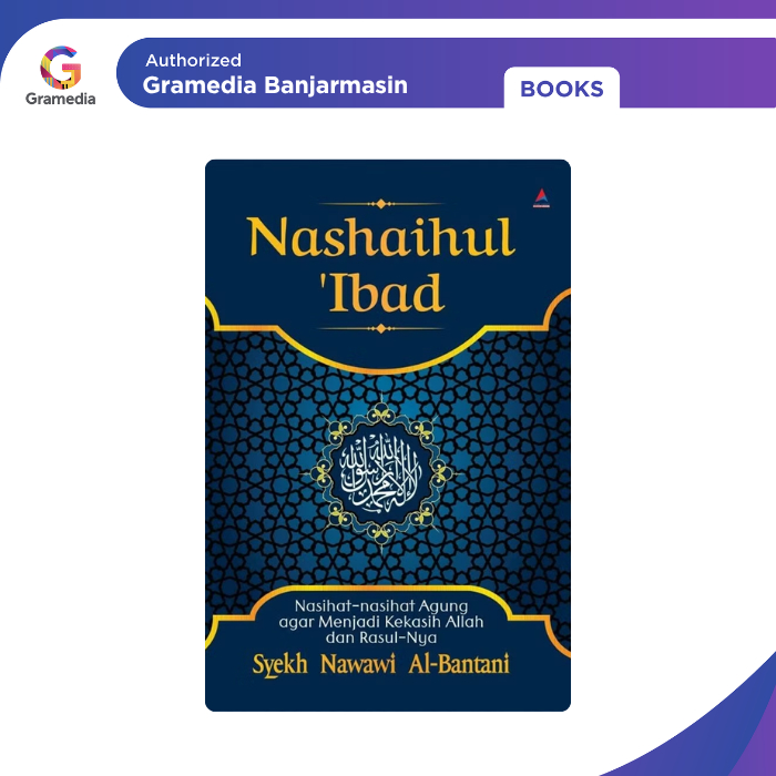 Gramedia Banjarmasin - Nashaihul 'Ibad : Nasihat-Nasihat Agung agar Menjadi Kekasih Allah dan Rasul-