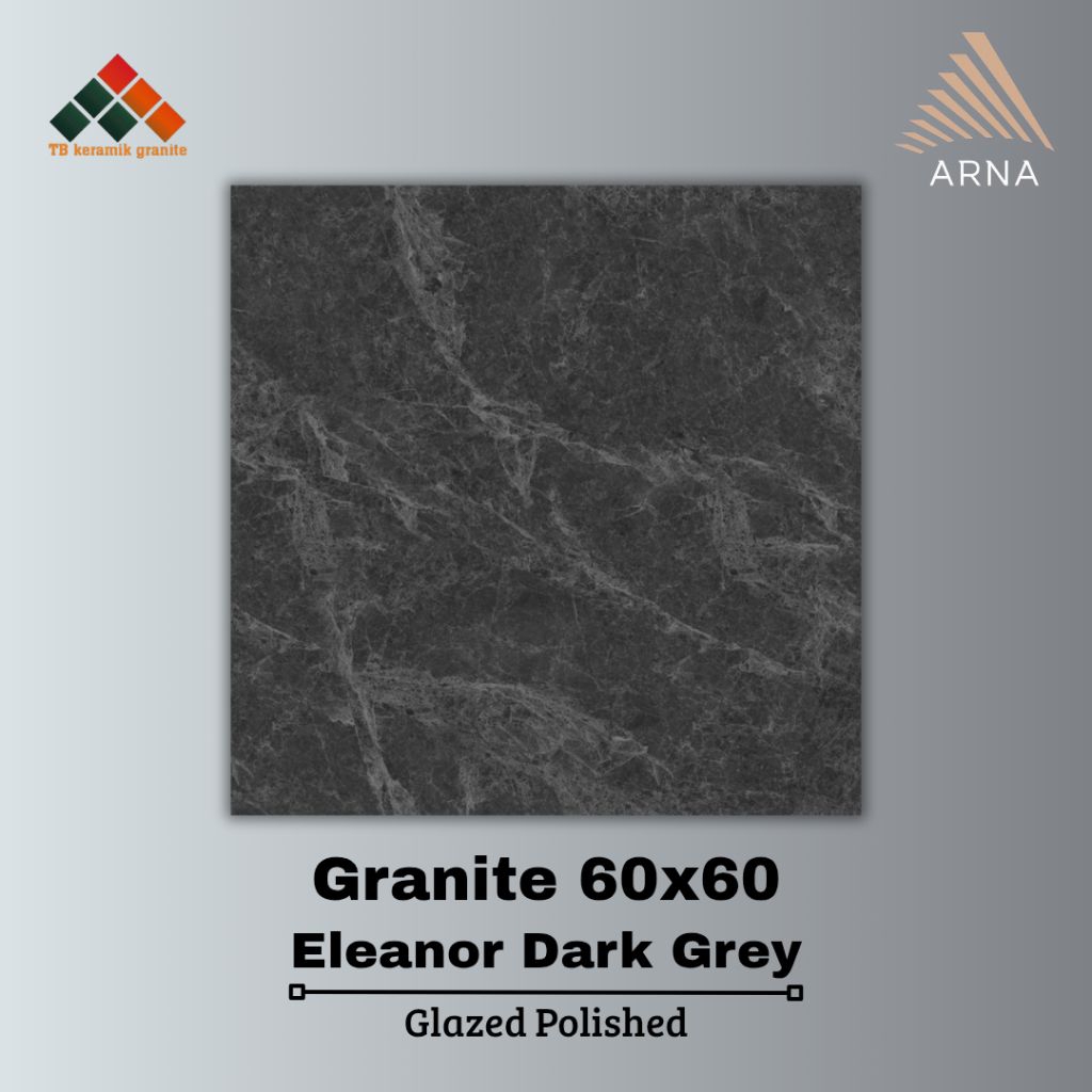 Granite Lantai 60x60 Eleanor Dark Grey | Arna | Glazed Polished