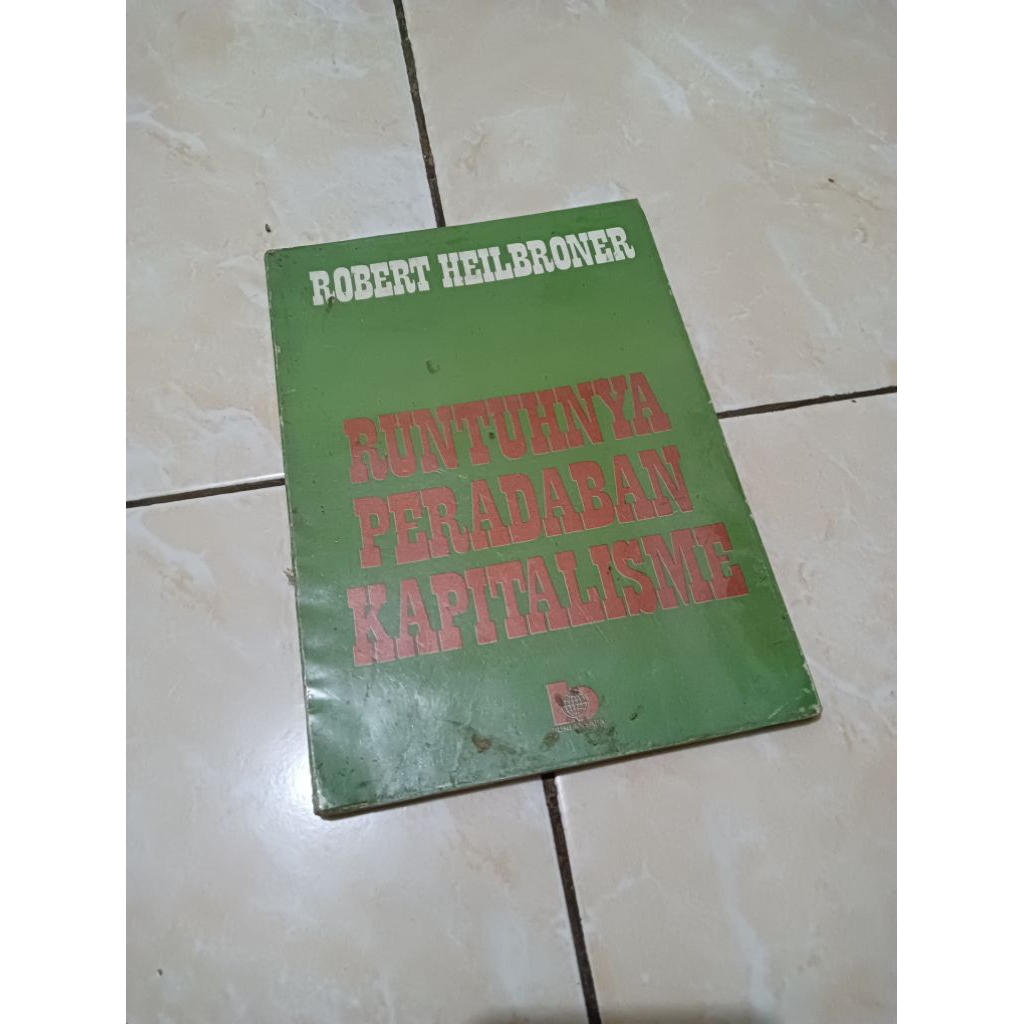 Robert Heilbroner Runtuhnya Peradaban Kapitalisme (Bekas)