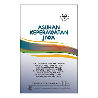 Asuhan Keperawatan Jiwa Prof. Dr. Budi Anna Keliat, S.Kp., M.App.Sc., dkk