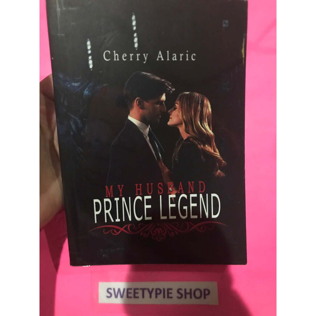 [Original] Novel Wattpad Romance Dewasa : My Husband Prince Legend - Cherry Alaric (Preloved/Bekas)